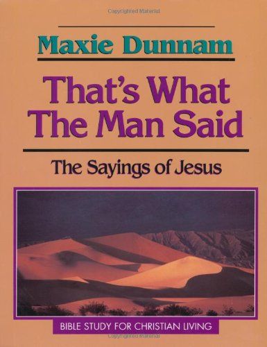 Thats What the Man Said: The Sayings of Jesus..