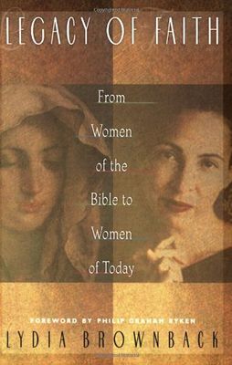 Legacy of Faith: From Women of the Bible to Women of Today..