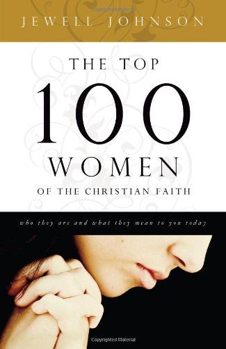 The Top 100 Women of the Christian Faith..