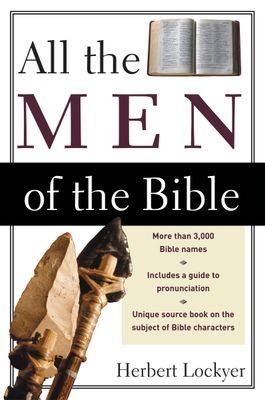 All the Prayers of the Bible All the Promises of the Bible All the Men of the Bible All the Women of the Bible