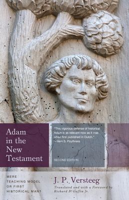 Adam in the New Testament: Mere Teaching Model or First Historical Man..