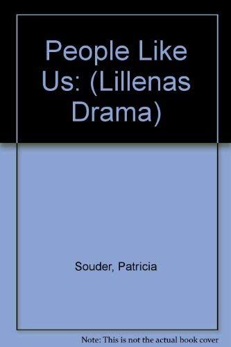 People Like Us: (Lillenas Drama)...