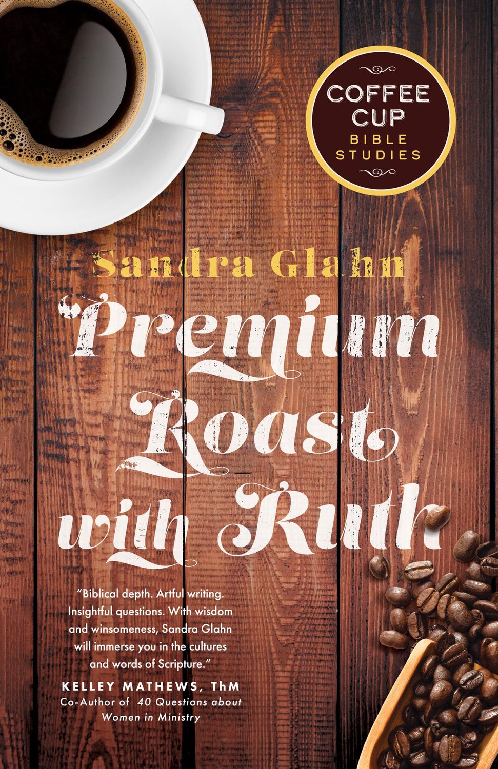 Premium Roast with Ruth (Coffee Cup Bible Studies)..