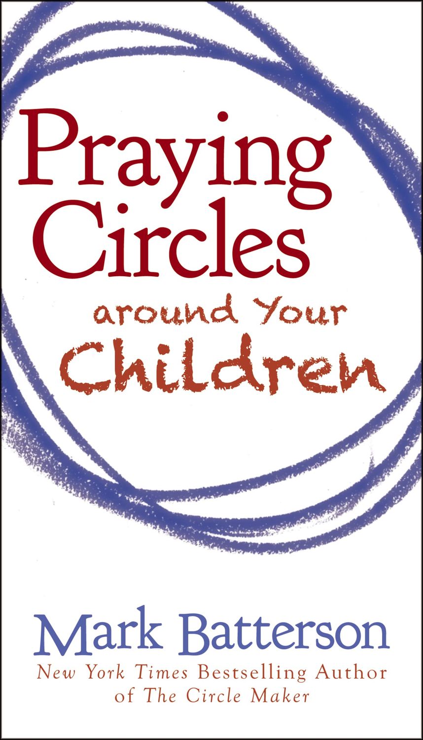 Praying Circles around Your Children..