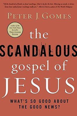 The Scandalous Gospel of Jesus: What&#39;s So Good About the Good News?..