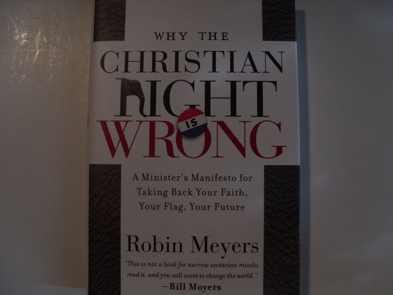 Why the Christian Right Is Wrong: A Minister's Manifesto for Taking Back Your Faith, Your Flag, Your Future...