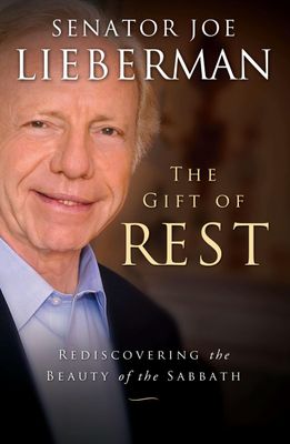 The Gift of Rest: Rediscovering the Beauty of the Sabbath..