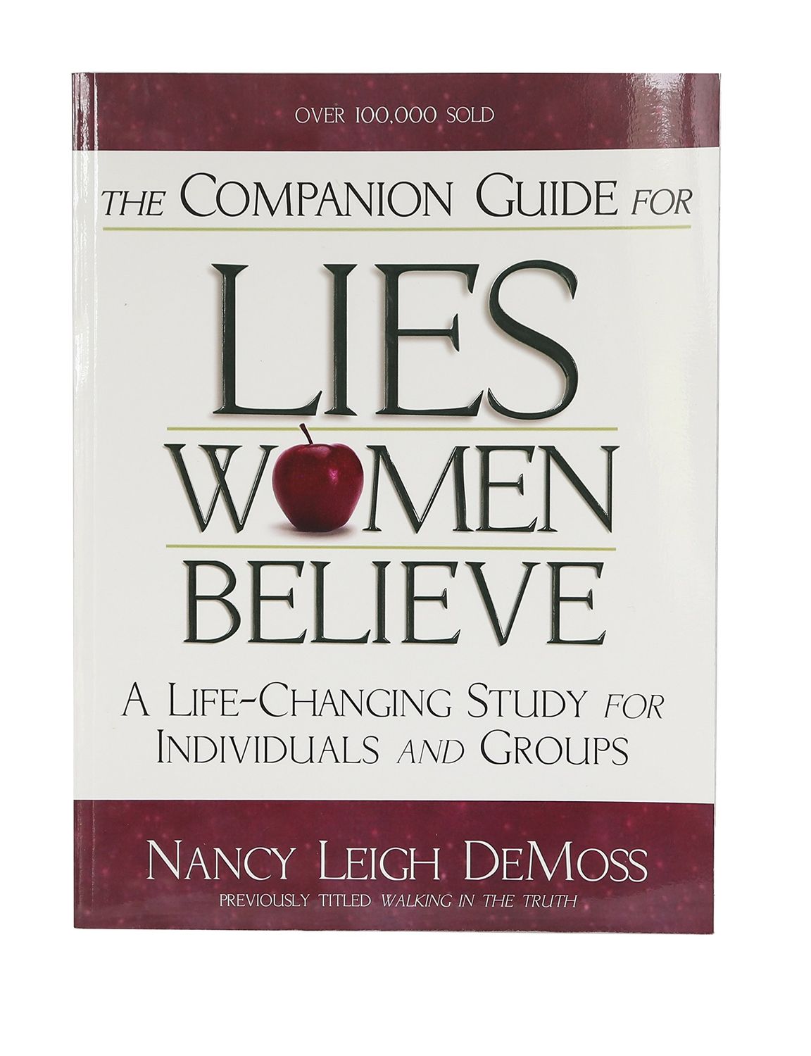 The Companion Guide For Lies Women Believe: A Life-Changing Study for Individuals and Groups..