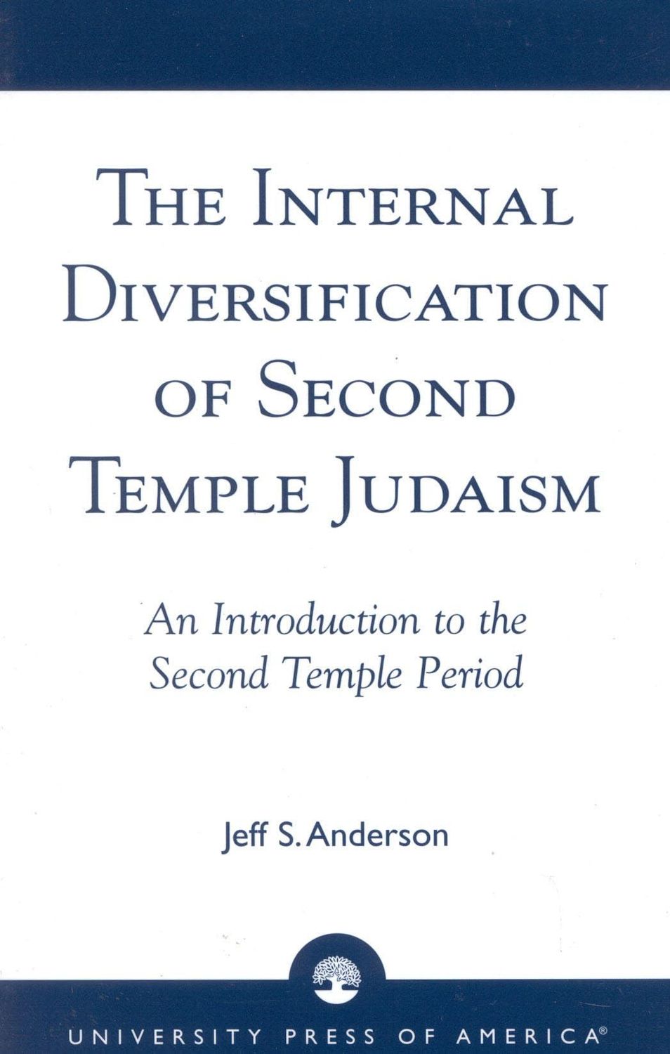 The Internal Diversification of Second Temple Judaism....