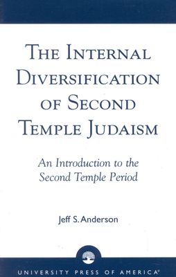 The Internal Diversification of Second Temple Judaism....