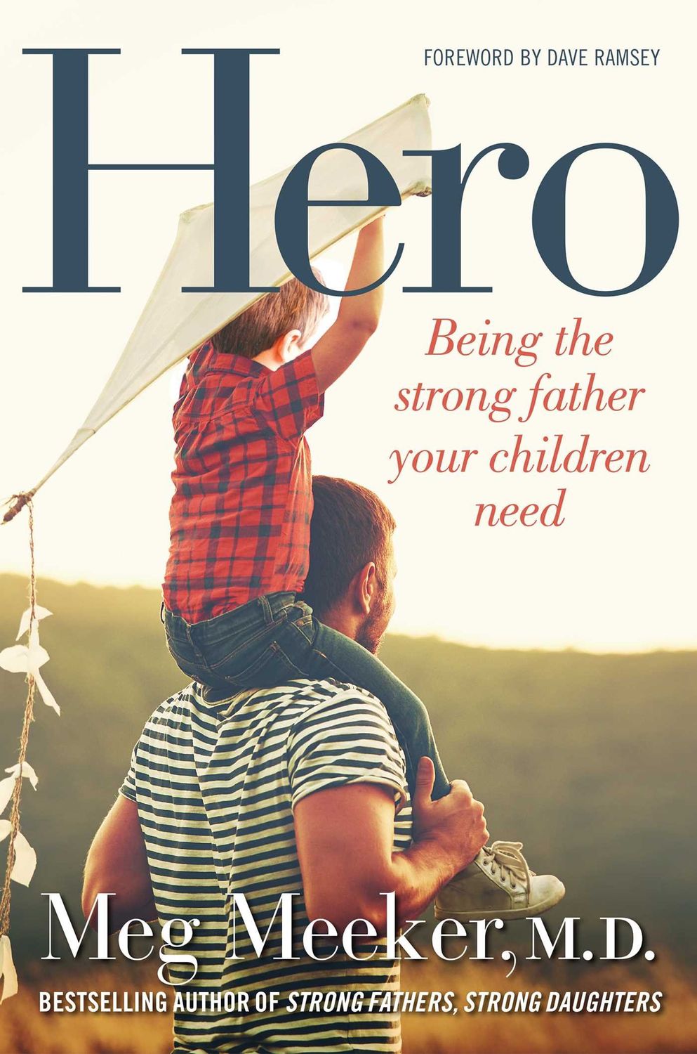 Hero: Being the Strong Father Your Children Need...