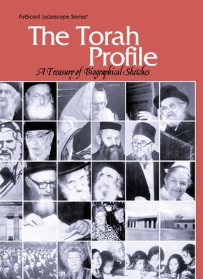 The Torah Profile: A Treasury of Biographical Sketches (ArtScroll Judaiscope series)...