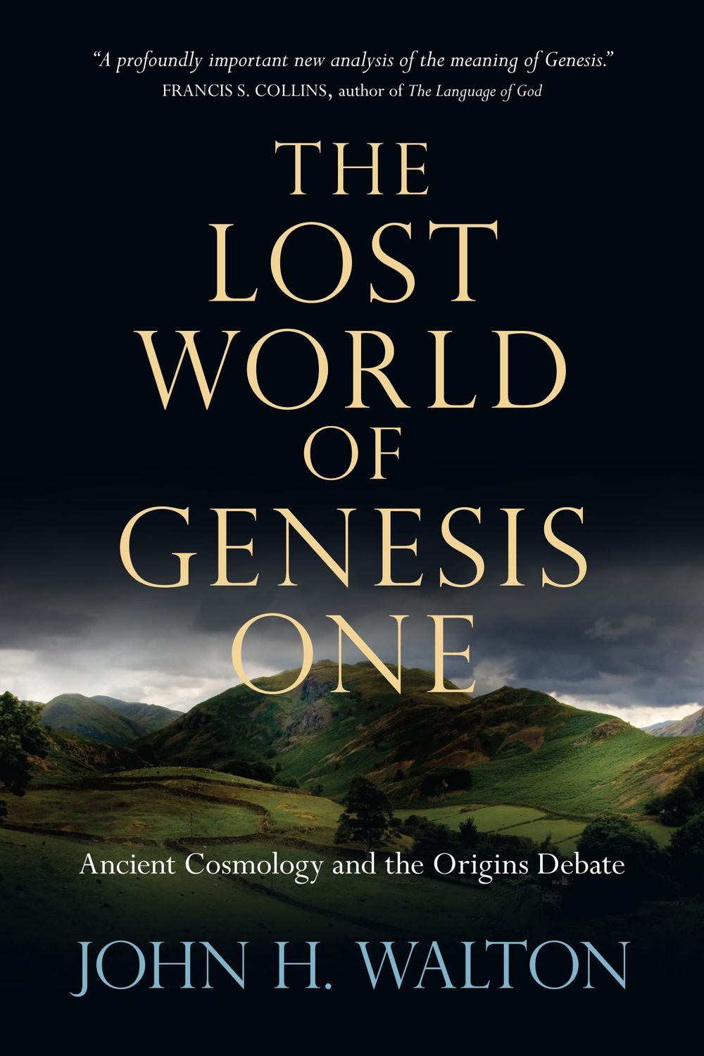 The Lost World of Genesis One: Ancient Cosmology and the Origins Debate (The Lost World Series, Volume 2)...