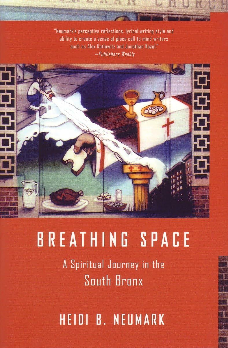 Breathing Space: A Spiritual Journey in the South Bronx....