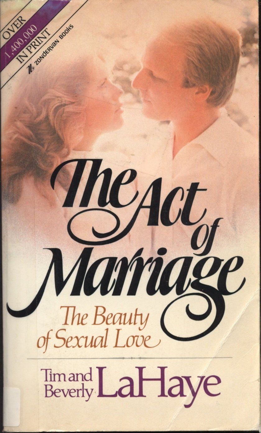 The Act of Marriage: The Beauty of Sexual Love...
