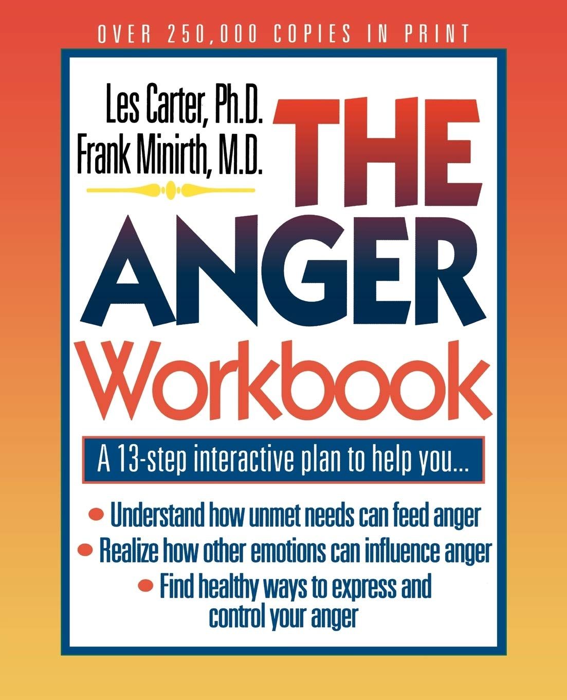 The Anger Workbook: A 13-Step Interactive Plan to Help You... (Minirth-Meier Clinic Series)...