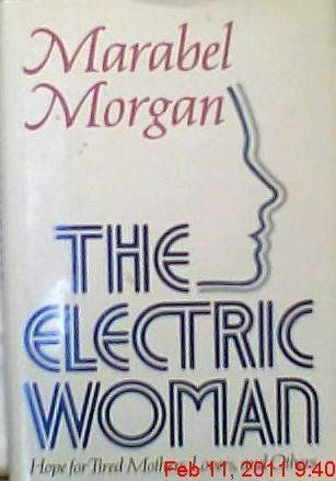 The Electric Woman: The Hope for Tired Mothers and Others...