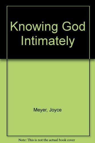 Knowing God Intimately,.
