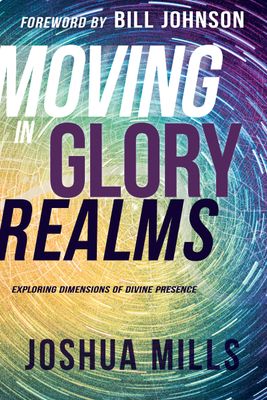 Moving in Glory Realms: Exploring Dimensions of Divine Presence...