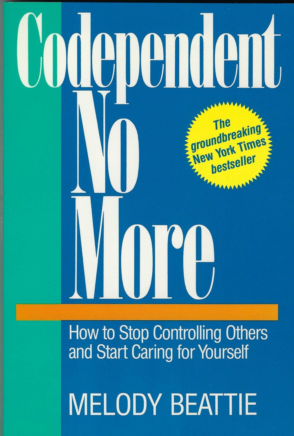 Codependent No More: How to Stop Controlling Others and Start Caring for Yourself...