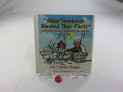 While Shepherds Washed Their Flocks : And Other Funny Things Kids Say and Do..
