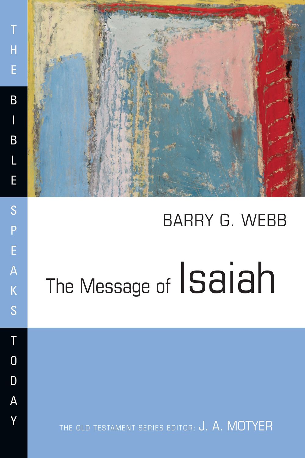 The Message of Isaiah (The Bible Speaks Today Series)...