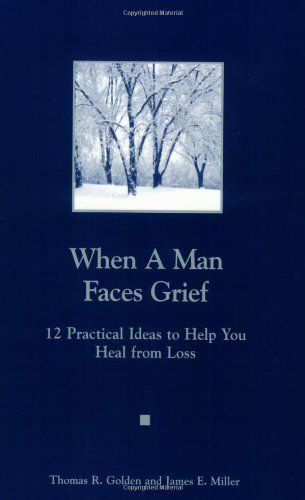 When a Man Faces Grief / A Man You Know Is Grieving..