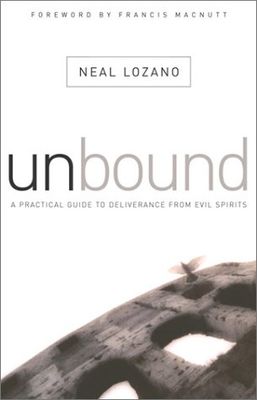 Unbound: A Practical Guide to Deliverance (from Evil Spirits)..