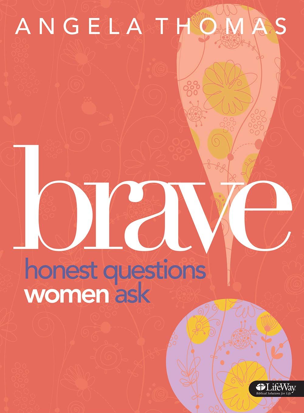 Brave - Bible Study Book: Honest Questions Women Ask....