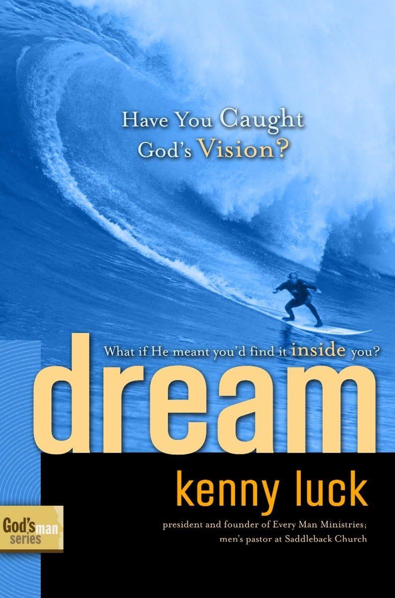 Dream: Have You Caught God&#39;s Vision? (God&#39;s Man Series)..