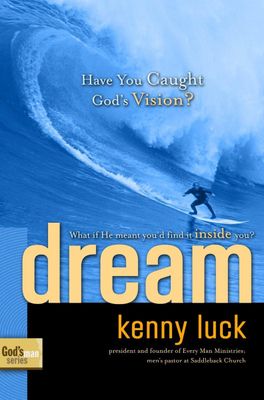 Dream: Have You Caught God&#39;s Vision? (God&#39;s Man Series)..