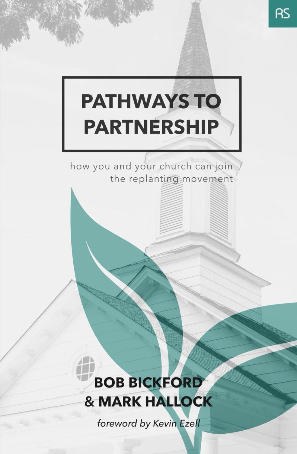 Pathways to Partnership: How You and Your Church Can Join the Replanting Movement (Replant Series)...