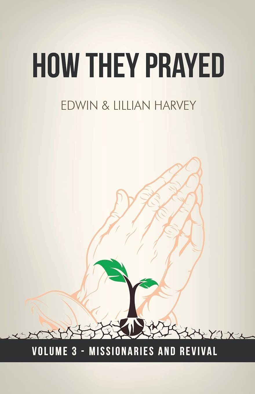 How They Prayed Vol 3 Missionaries and Revival...