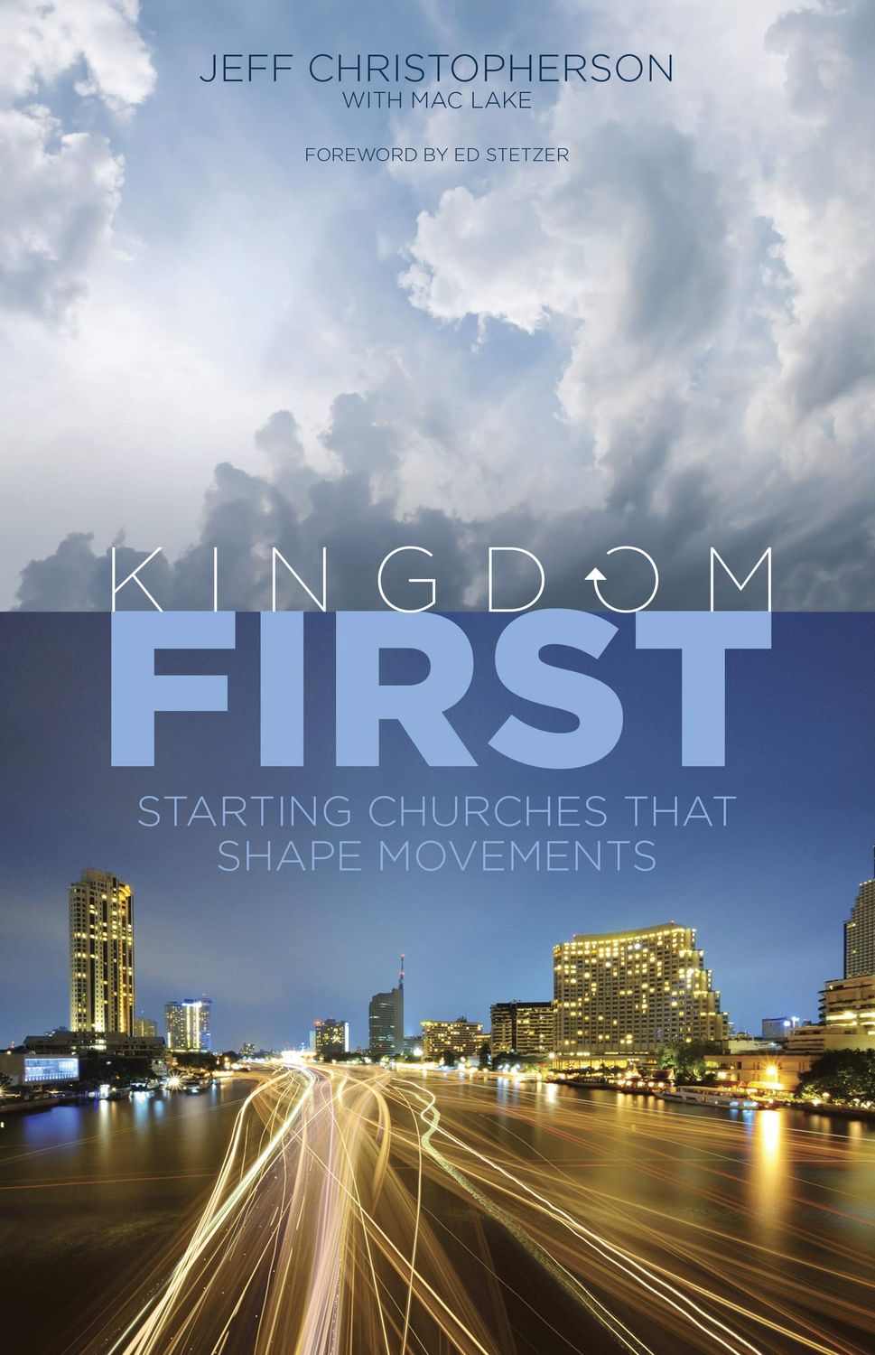 Kingdom First: Starting Churches that Shape Movements...