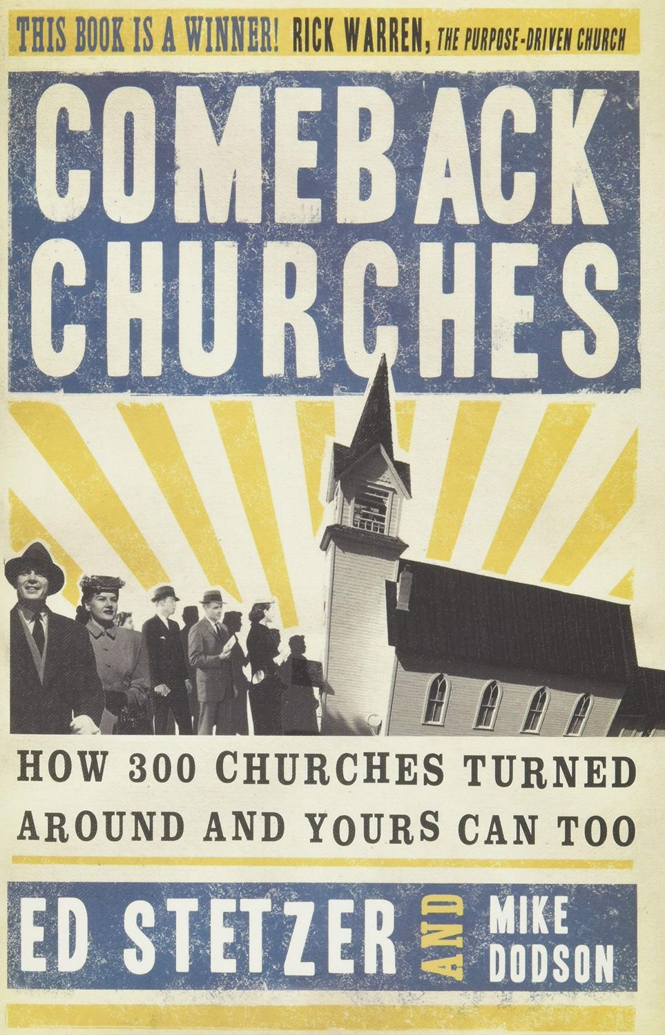 Comeback Churches: How 300 Churches Turned Around and Yours Can, Too...