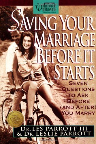 Saving Your Marriage Before It Starts: Seven Questions to Ask Before and after You Marry...