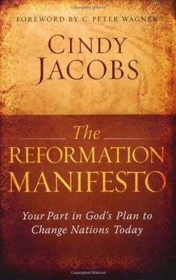 The Reformation Manifesto: Your Part in God&#39;s Plan to Change Nations Today...