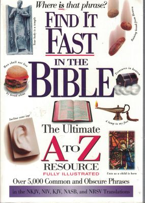 Find It Fast In The Bible: The Ultimate A To Z Resource..