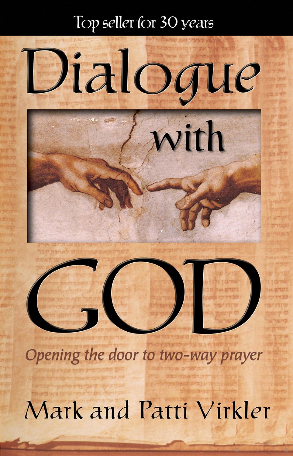 Dialogue with God: Opening The Door To Two-Way Prayer....