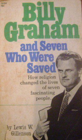 Billy Graham, and seven who were saved....