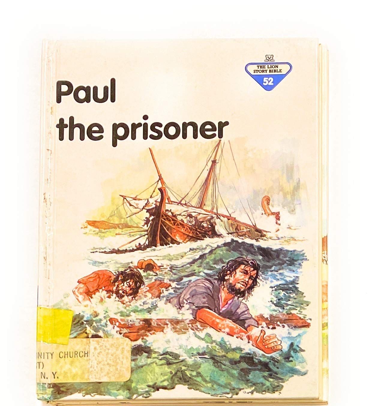 Paul, the Prisoner (The Lion Story Bible, 52)....
