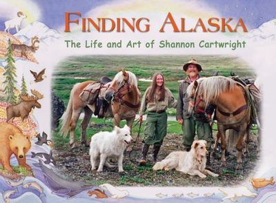 Finding Alaska: The Life and Art of Shannon Cartwright...