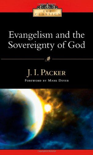 Evangelism and the Sovereignty of God (Ivp Classics)...