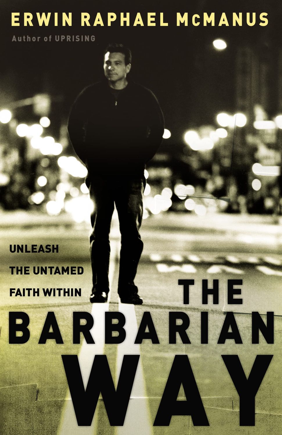 The Barbarian Way: Unleash the Untamed Faith Within...