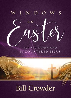 Windows on Easter: Men and Women Who Encountered Jesus...