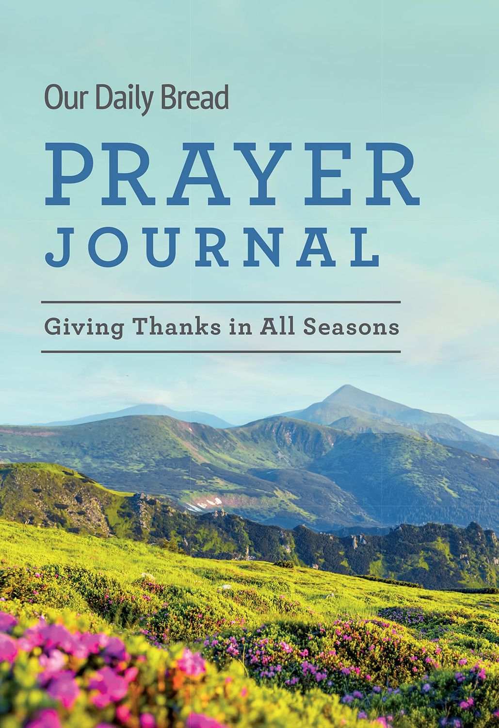 Our Daily Bread Prayer Journal - Giving Thanks in All Seasons..