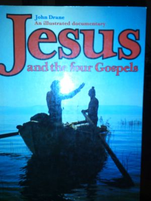 Jesus and the Four Gospels....