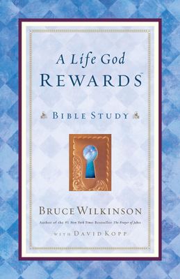 A Life God Rewards: Bible Study (Breakthrough Series)...