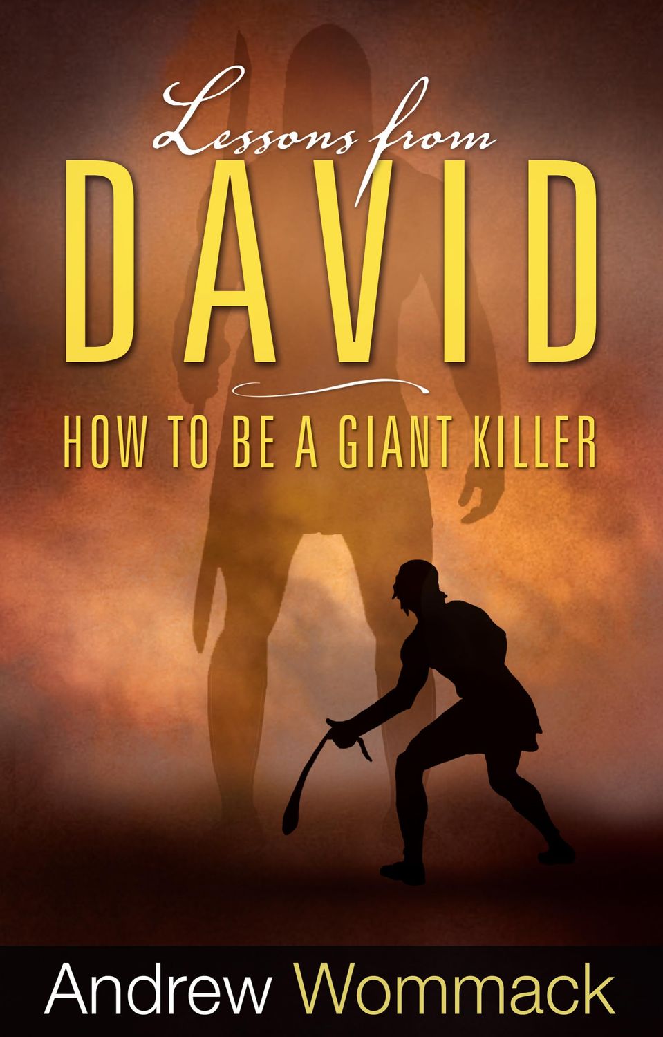 Lessons from David: How to Be a Giant Killer...