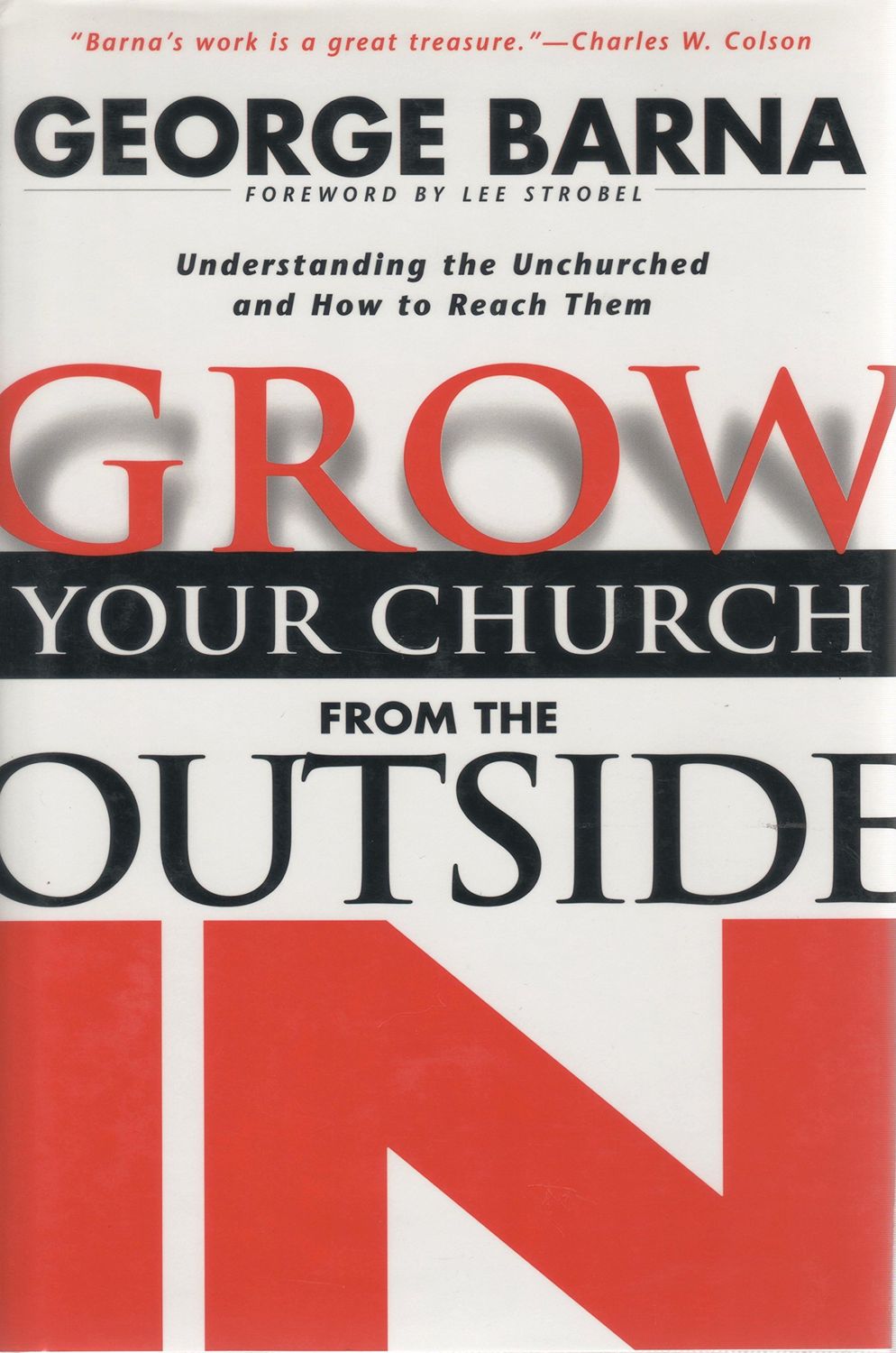 Grow Your Church from the Outside in: Understanding the Unchurched and How to Reach Them....